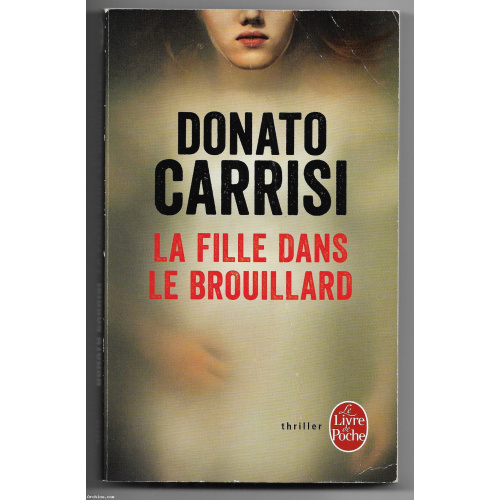 Donato Carrisi - La fille dans le brouillard - Le Livre de Poche 2017